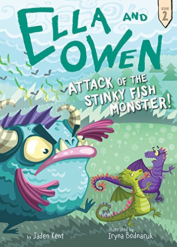 Attack of the stinky fish monster! : Ella and Owen /